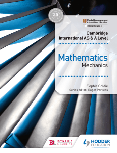 Mathematics. Mechanics. Cambridge International AS & A Level -- Sophie Goldie -- 2018 -- Hodder Education -- 9781510420946 -- Anna’s Archive