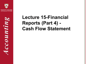 Lecture 15-Financial Reports (Part 4) - Cash Flow Statement