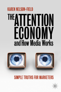 The Attention Economy and How Media Works Simple Truths for Marketers (Karen Nelson-Field) (Z-Library)