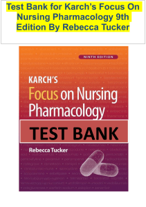 Karch's Focus On Nursing Pharmacology 9th Edition By Rebecca Tucker Test Bank