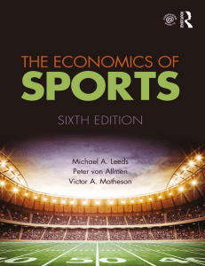 The Economics of Sports -- Michael A. Leeds, von Allmen, Peter, A. Matheson, Victor -- 6th, 2018 -- Routledge -- 9781138052161 -- e6761df3e931fa06bfbeaded306ad83d -- Anna’s Archive