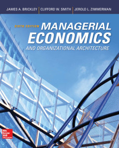 Managerial Economics and Organizational Architecture by James Brickley, Clifford Smith,  Jerold Zimmerman 