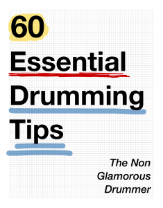 60 Essential Drumming Tips - Non Glamorous Drummer