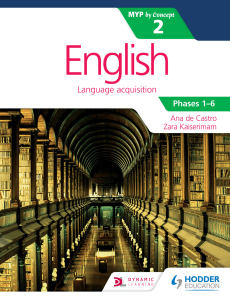 English for the IB MYP 2 (Capable–ProficientPhases 3-6) by Concept (Ana De Castro, Zara Kaiserimam) (z-lib.org)