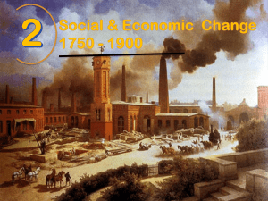SOCIAL   ECONOMIC CHANGE 1750-1900  ONE 