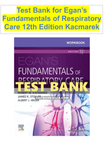 Test Bank for Egan’s Fundamentals of Respiratory Care 12th Edition Kacmarek