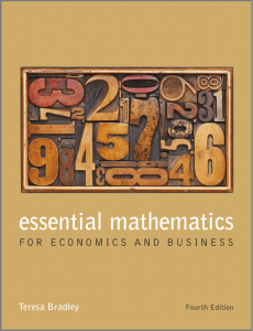 Essential Mathematics for Economics and Business -- Teresa Bradley -- 4, 2013 -- John Wiley & Sons -- 9781118358290 -- b264af88df3d4f082a9d1ef7dcb508be -- Anna’s Archive