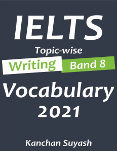 IELTS Topic-Wise Writing Band 8 Vocabulary 2021 - UPLOADE BY SAFI