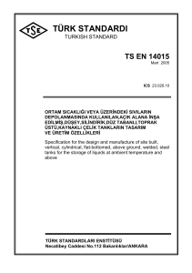 TS EN 14015 Tanklar-Dik, silindirik, düz tabanlı yerüstü için kaynaklı çelik tesisi için tasarım ve imalat özellikleri