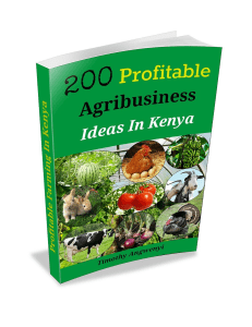 200 Profitable Agribusiness Ideas Profitable Farming In Kenya (Timothy Angwenyi Morebu) (Z-Library)
