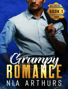 Grumpy Romance (Billionaire Dads Book 1) By Nia Arthurs