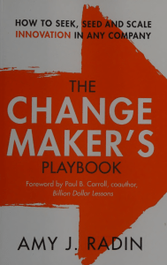 CHANGE MAKER'S PLAYBOOK  how to seek, seed and scale -- RADIN, AMY J -- 2020 -- [Place of publication not identified] CITY POINT PR -- 9781947951204 -- 032a7490fc85fdb4c376c8584b3fe261 -- Anna’s Archive