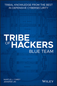 (Tribe of Hackers) Marcus J. Carey, Jennifer Jin - Tribe of Hackers Blue Team  Tribal Knowledge from the best in Defensive Cybersecurity-Wiley (2020)