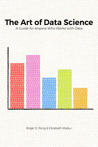 The Art of Data Science  A Guide for Anyone Who Works with Data - PDF Room