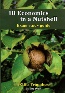 IB Economics in a Nutshell (Exam Study Guide) - Ellie Tragakes - Noema Press 2015