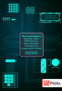 1 2 3 A B C 0 # D. Microcontroladores Microchip, Atmel, NXP-Freescale y Texas Instruments. Pasos para una programación con éxito