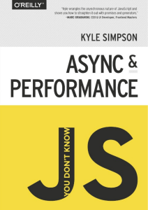 (You Don't Know JS) Kyle Simpson - You Don't Know JS  Async & Performance-O'Reilly Media (2015)