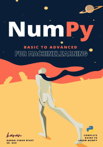 Karan Singh Bisht - NumPy   From Basic to Advance   for machine learning-Independently Published (2023)