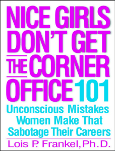 Nice Girls Don't Get the Corner Office: Career Mistakes