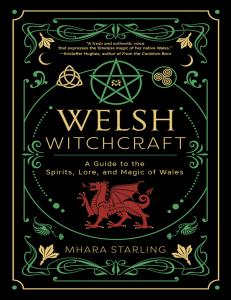 Welsh Witchcraft A Guide to the Spirits, Lore, and Magic of Wales (Mhara Starling) (Z-Library)