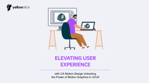 Elevating User Experience with UX Motion Design