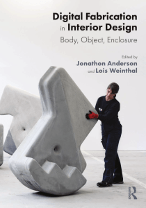 Digital Fabrication in Interior Design;Body, Object, Enclosure - Jonathon Anderson