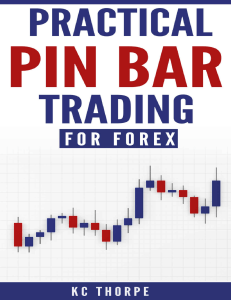Practical Pin Bar Trading Strategies for Forex - KC Thorpe