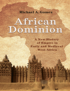 Michael A. Gomez - African Dominion  A New History of Empire in Early and Medieval West Africa-Princeton University Press (2018)