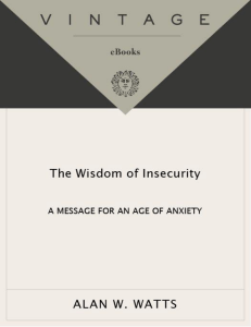 The Wisdom of Insecurity A Message for an Age of Anxiety by Alan Watts.epub