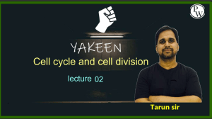 Cell Cycle & Cell Division Lecture 02 - Tarun Sir