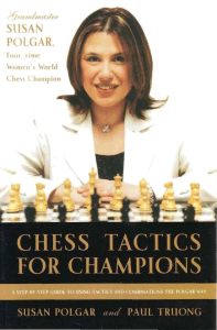 Chess Tactics for Champions  A step-by-step guide to using tactics and combinations the Polgar way ( PDFDrive )
