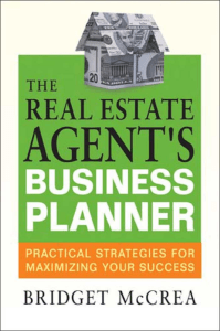 The real estate agents business planner practical strategies for maximizing your success (Bridget McCrea)