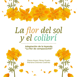 Libro-La-flor-del-sol-colibri-leyenda-cempaxuchitl-INPI