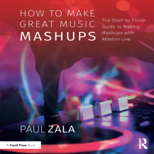 how-to-make-great-music-mashups-the-start-to-finish-guide-to-making-mashups-with-ableton-live-1nbsped-1138092789-9781138092785 compress