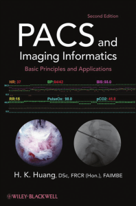 H. K. Huang-PACS and Imaging Informatics  Basic Principles and Application