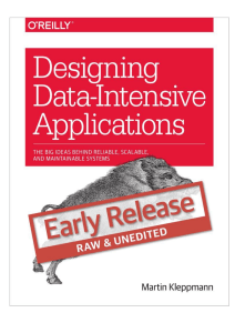 Martin Kleppmann - Designing Data-Intensive Applications  The Big Ideas Behind Reliable, Scalable, and Maintainable Systems (2015, O'Reilly Media) - libgen.li