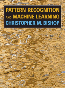 Christopher Bishop, Pattern Recognition and Machine Learning, Springer
