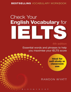 Rawdon Wyatt - Check Your English Vocabulary for IELTS  Essential words and phrases to help you maximise your IELTS score-Bloomsbury Information Ltd (2017)