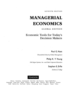 MANAGERIAL ECONOMICS. Economic Tools for Today's Decision Makers. Paul G. Keat. Philip K. Y. Young. Stephen E. Erfle GLOBAL EDITION PEARSON