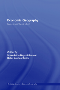 Economic Geography  Past, Present and Future (Routledge Studies in Economic Geography) ( PDFDrive )