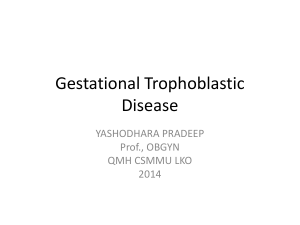Gestational Trophoblastic Tumours UG LECT. copy