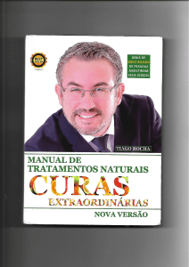 Curas extraordinárias Manual de tratamentos naturais Tiago Rocha