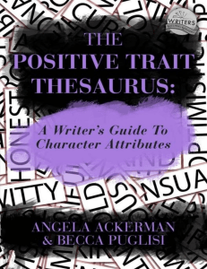 The Positive Trait Thesaurus  A Writer's Guide to Character Attributes