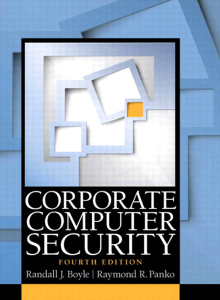 Corporate Computer Security -- Randall J. Boyle; Raymond R. Panko -- 4th, 2014 -- Pearson -- 9780133545197 -- 0cd287757330049fbbd7a292f1ebc6ae -- Anna’s Archive