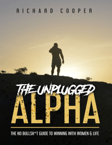 Richard Cooper - The Unplugged Alpha  The No Bullsh t Guide to Winning With Women and Life