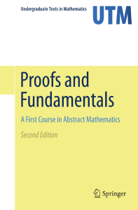 Proofs and fundamentals - A First course in Abstract Mathematics