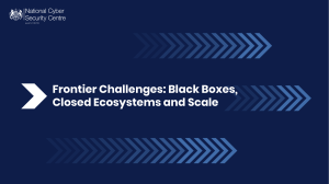 Ollie Whitehouse - Frontier Challenges Black Boxes, Closed Ecosystems and Scale
