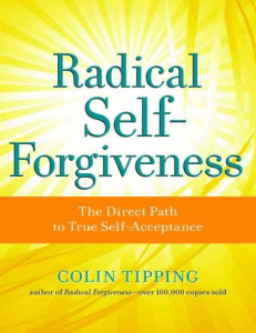 Radical Self-Forgiveness The Direct Path to True Self-Acceptance by Colin Tipping (z-lib.org).epub