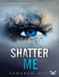 Shatter Me (Shatter Me 1) (Tahereh Mafi)