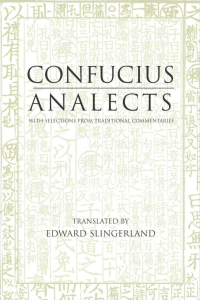 Confucius translated by Edward Slingerland Analects With Selections